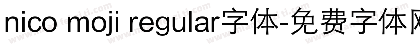 nico moji regular字体字体转换